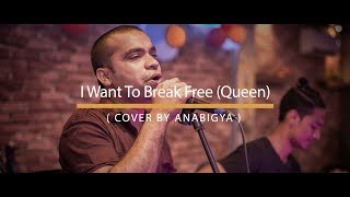 I Want To Break Free - Queen  (COVER BY ANABIGYA BAND)