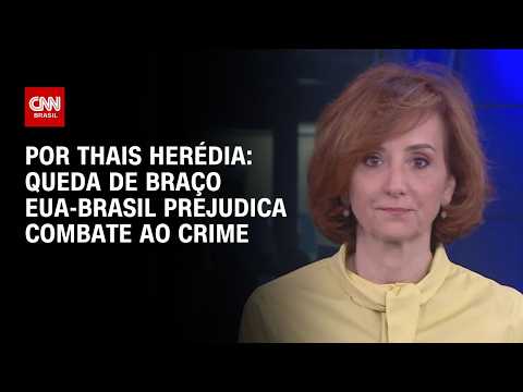 Queda de braço EUA-Brasil prejudica combate ao crime; veja análise | HORA H