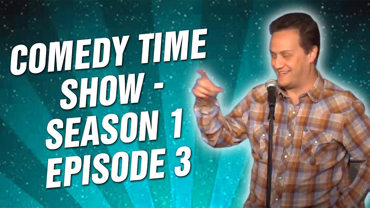 Comedy Time - The Comedy Time Show: Season 1 Episode 3