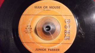 Junior Parker - Man Or Mouse