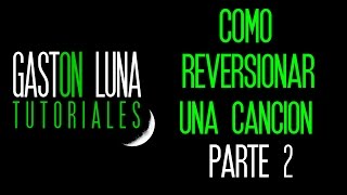 Como Reversionar una Cancion Parte 2 Agregar colchones melodicos