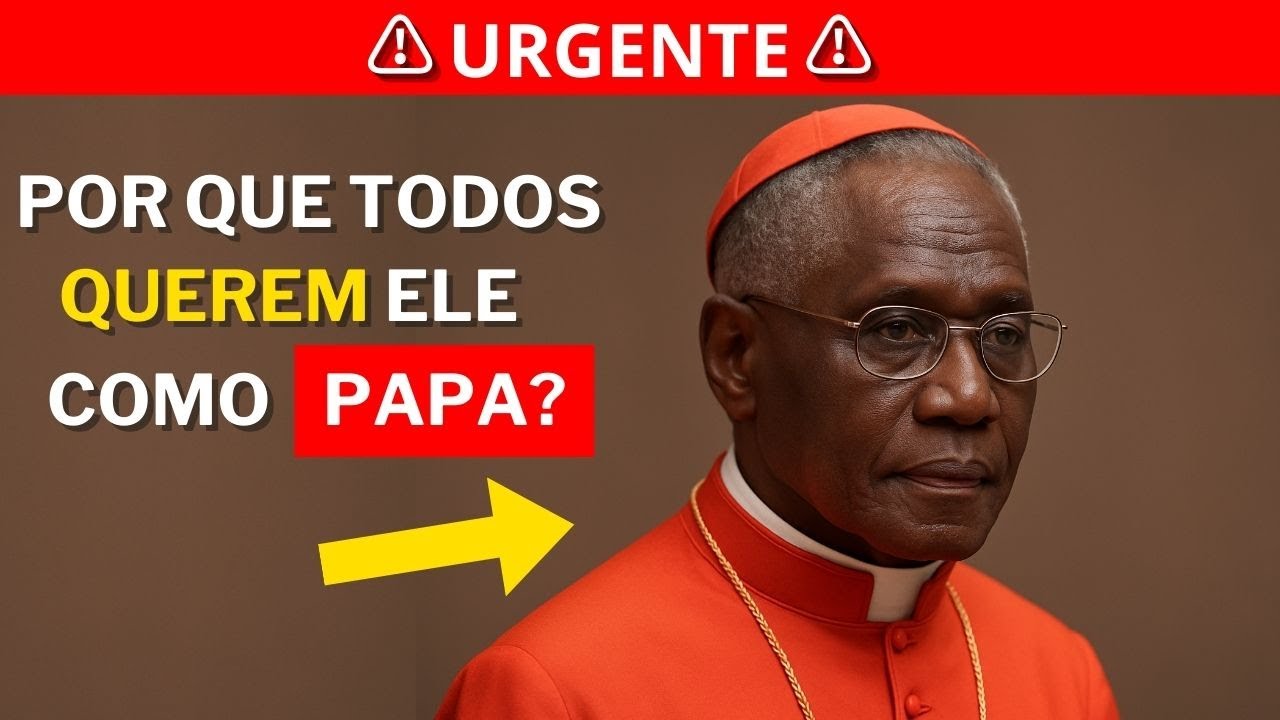 URGENTE! O cardeal Sarah será o novo PAPA