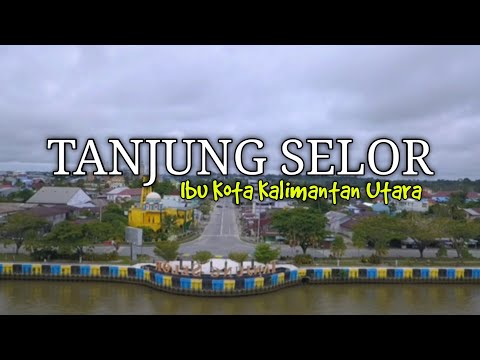 TANJUNG SELOR CITY - the capital of North Kalimantan