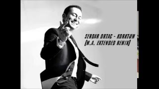 Serdar Ortac - Korktum  (Mean Ants Extended Remix)