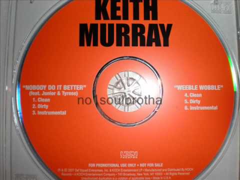 Keith Murray ft. Junior & Tyrese "Nobody Do It Better" (Clean Version)