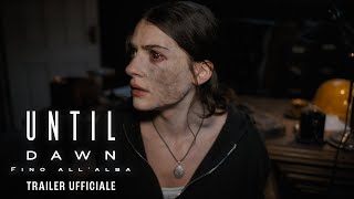Until Dawn: Fino all'alba - Dal 24 aprile al cinema - Nuovo Trailer Ufficiale