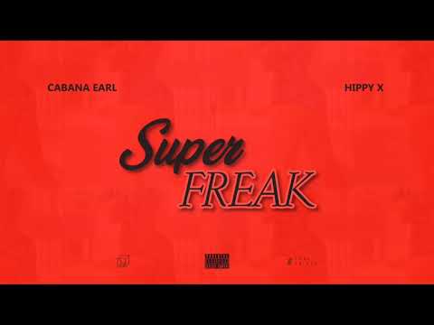Cabana Earl - Super Freak feat. Hippy X (Prod. by Jabari)