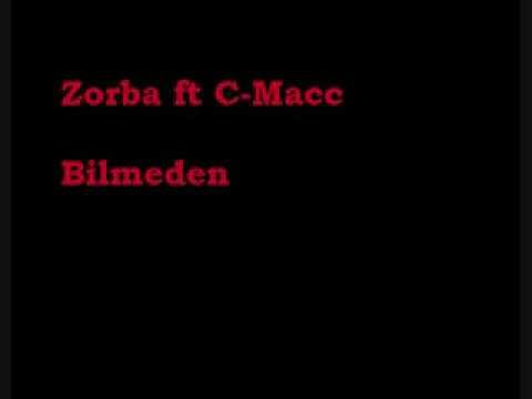 Zorba ft C-Macc - Bilmeden