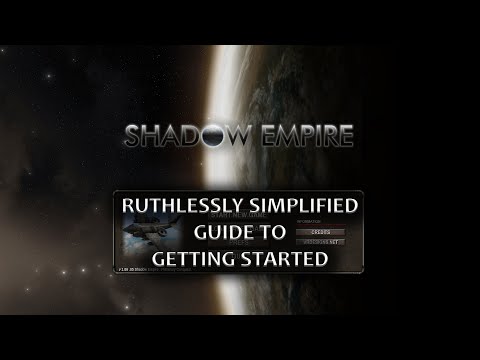 Shadow Empire: Ruthlessly Simplified Getting Started Guide