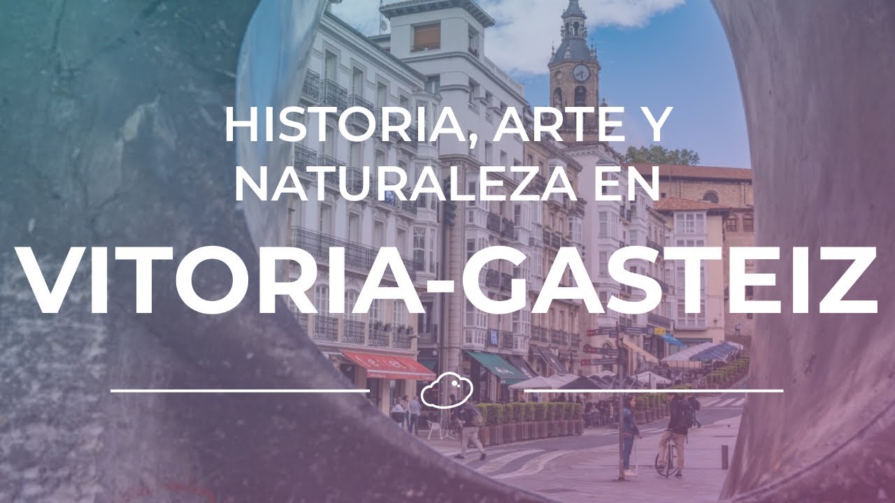 Vitoria-Gasteiz: historia, arte y naturaleza en un encuentro fascinante