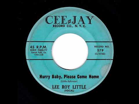 Lee Roy Little - Hurry Baby, Please Come Home (Cee-Jay)