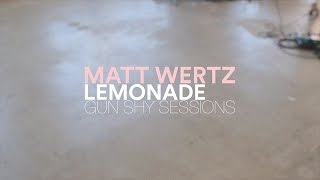 Matt Wertz - Lemonade (LIVE)