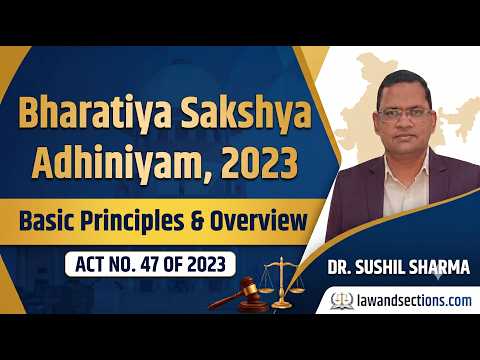 Lecture 1: Bharatiya Sakshya Adhiniyam, 2023 | Basic Principles & Overview | Dr. Sushil Sharma