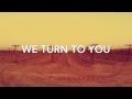 We Turn to You Lyric Video 