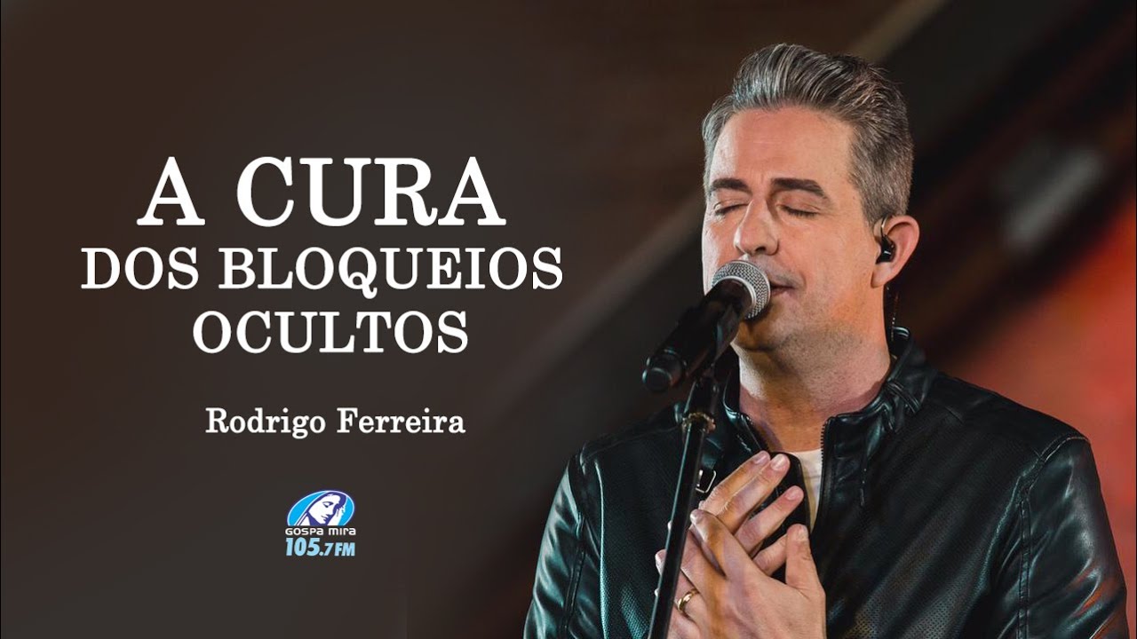 A Cura dos bloqueios ocultos | Rodrigo Ferreira