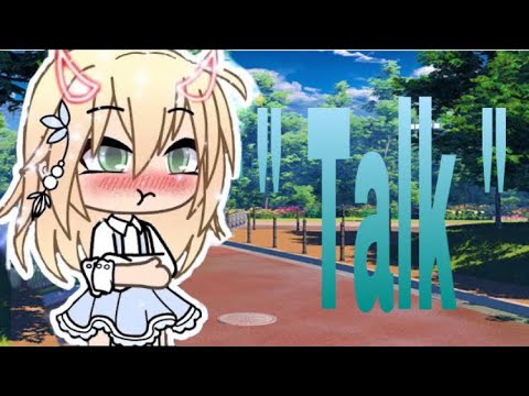 Top 20 “ Talk ” même / gacha life - gacha club