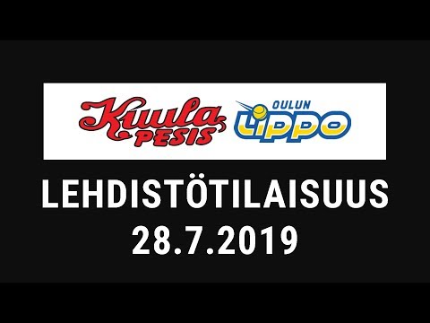 Lehdistötilaisuus: Kuula - Lippo 28.7.2019