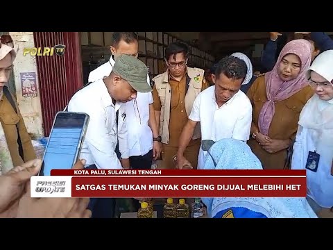 PRESISI UPDATE: SATGAS PANGAN POLDA SULTENG TEMUKAN MINYAK GORENG TAK SESUAI HET 12/03/25 10.00