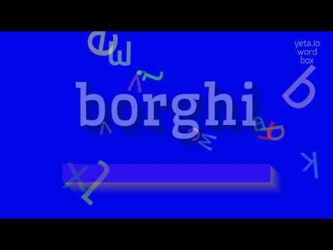 BORGHI - HOW TO SAY BORGHI?