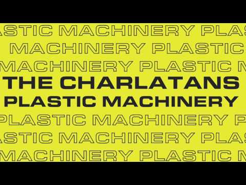 The Charlatans - Plastic Machinery