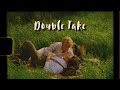 double take - dhruv (Lyrics & Vietsub)