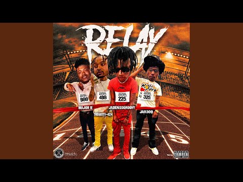 Relay (feat. Tre Gotti 424, JAR300 & Major B)