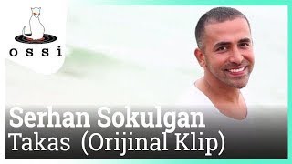 Serhan Sokulgan / Takas (Orijinal Klip)