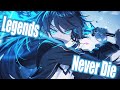 Nightcore Legends Never Die Lyrics