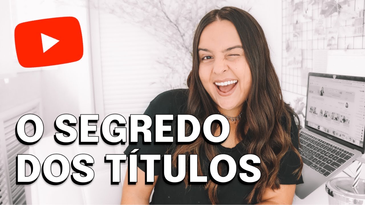 COMO CRIAR TÍTULOS QUE FUNCIONAM NO YOUTUBE | Ganhe Mais Cliques Nos Seus Vídeos!