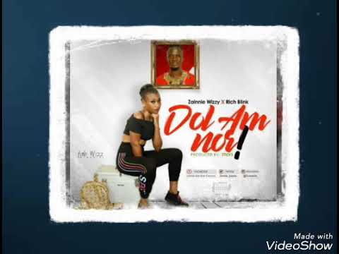 ZAINNIE WIZZY X RICH BLINK -Dol Am Nor!!( official Audio )2018