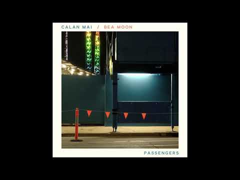 Calan Mai & Bea Moon — Passengers (Official Audio)