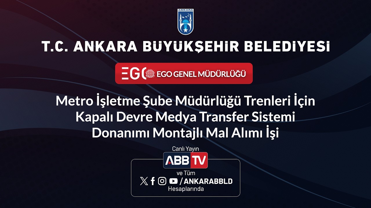 EGO GENEL MÜDÜRLÜĞÜTRENLERİ İÇİN KAPALI DEVRE MEDYA TRANSFER SİSTEMİ DONANIMI MONTAJLI MAL ALIMI İŞİ