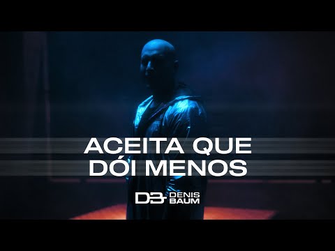 Aceita Que Dói Menos - Denis Baum