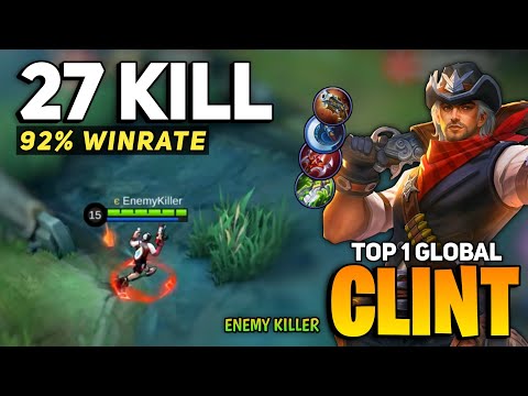 27 KILL! Clint 92% Winrate  [ Top 1 Global Clint Best Build 2021] By Enemy Killer - Mobile Legends