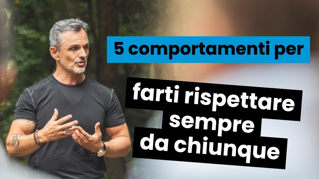 5 comportamenti per farti rispettare sempre da chiunque | Filippo Ongaro