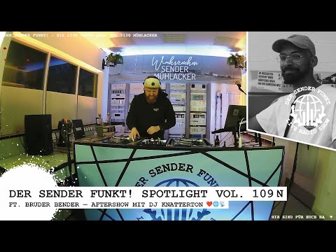 Der Sender funkt! Vol.109 Spotlight ft. Bruder Bender — Aftershow mit DJ Knatterton