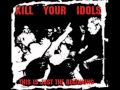 Kill Your Idols - Epilogue 
