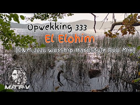 Opwekking 333 - El Elohim (C&M 2026 Worship Hardstyle Dub Mix)