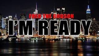 Fred The Godson x The HeatMakerz - I'm Ready Freestyle