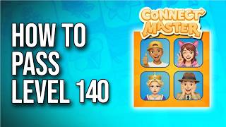 Connect Master Level 140 Walkthrough (How To Pass) !