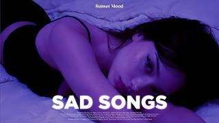 Birds Of A Feather - Sad songs playlist for broken hearts - Depressing Songs 2026 That Make You Cry