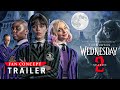 Wednesday Addams Season 2  - Teaser Trailer 2023  - Netflix FAN Concept