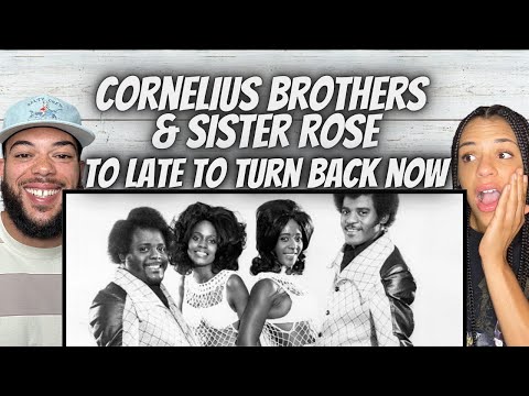 SO GOOD!| FIRST TIME HEARING Cornelius Brothers & Sister Rose -  Too Late To Turn Back Now REACTION