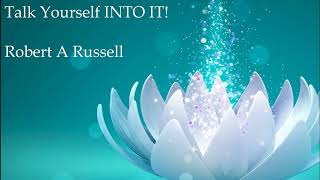 Download the video "02  Talk Yourself INTO IT! Robert A Russell, Chapter 2"