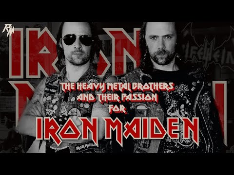 The Heavy Metal Brothers and their passion for Iron Maiden.