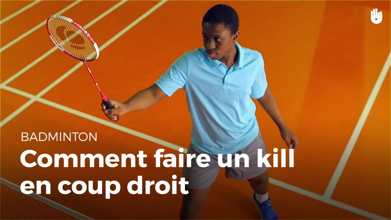 Comment faire un kill en coup droit Apprendre à jouer au Badminton