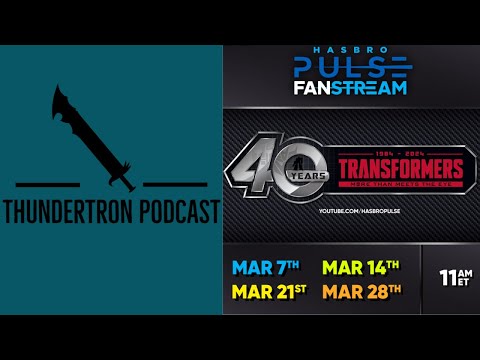 Thundertron Podcast: 4 Hasbro Pulse Transformers FanStreams Announced (Thoughts & Theories)