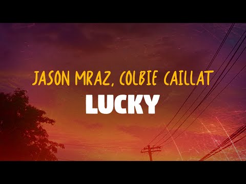 Jason Mraz, Colbie Caillat - Lucky (Lyrics)