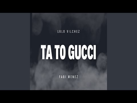 Ta To Gucci (Latin Tech)