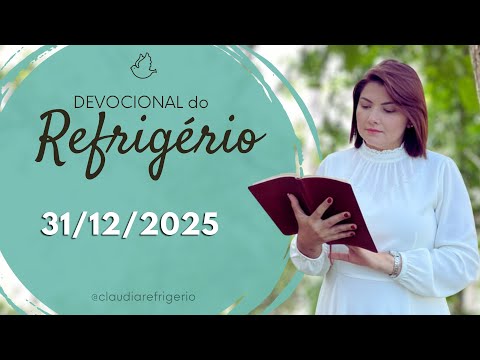 Devocional do Refrigério 31/12/25 | 2026 ANO DE RESTAURAÇÃO EMOCIONAL | Miss. Cláudia Refrigério